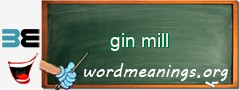 WordMeaning blackboard for gin mill